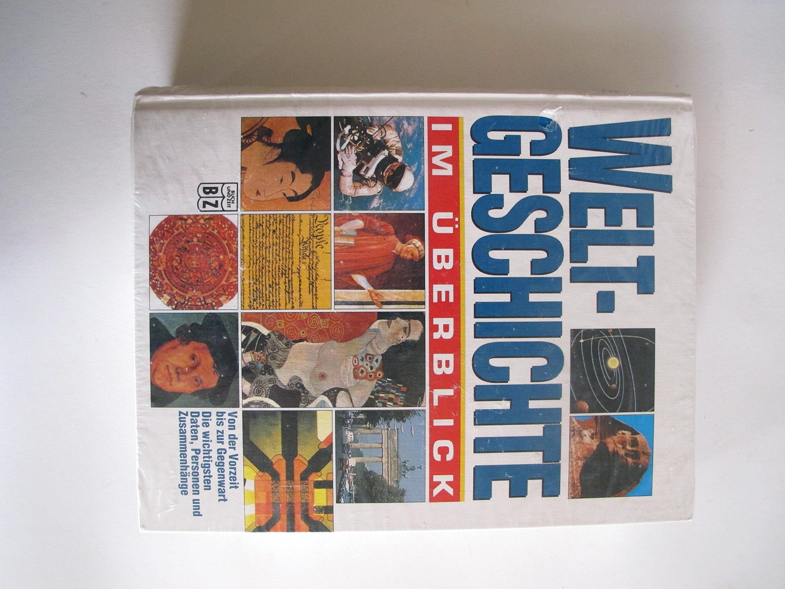 Weltgeschichte im Überblick - von der Vorzeit bis zur Gegenwart, die wichtigsten Daten, Personen und Zusammenhänge Books