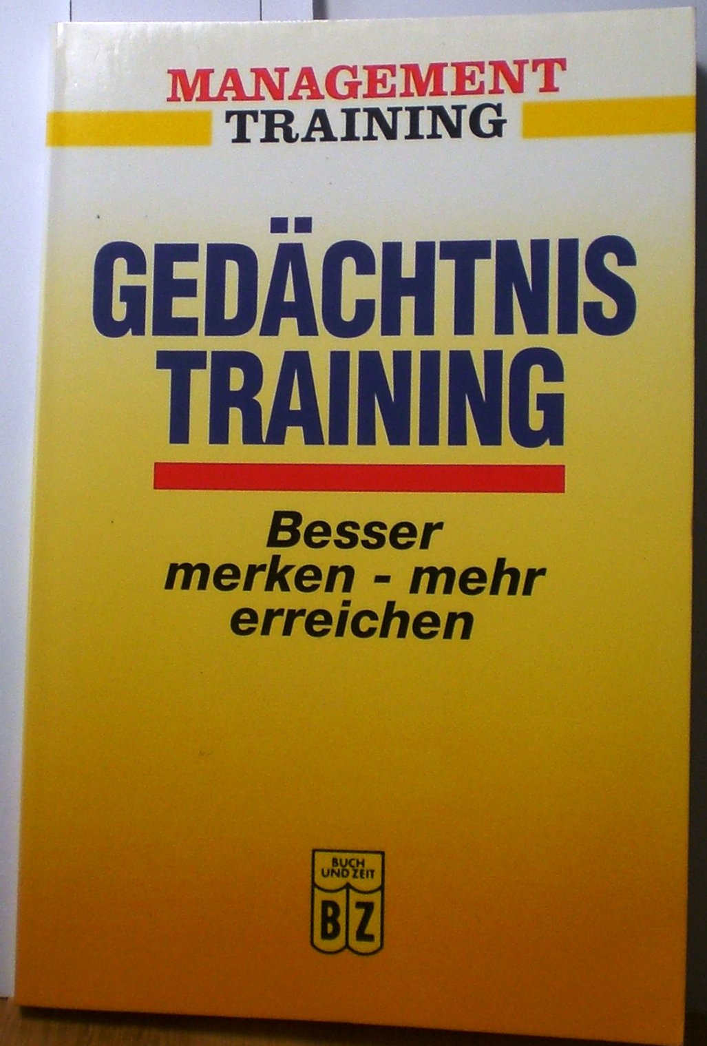 Gedächtnis Training : Besser merken - mehr erreichen. Books