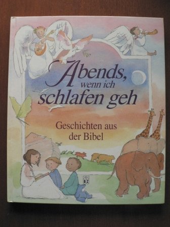 Abends, Wenn Ich Schlafen Geh - Geschichten aus Der Bibel. Books
