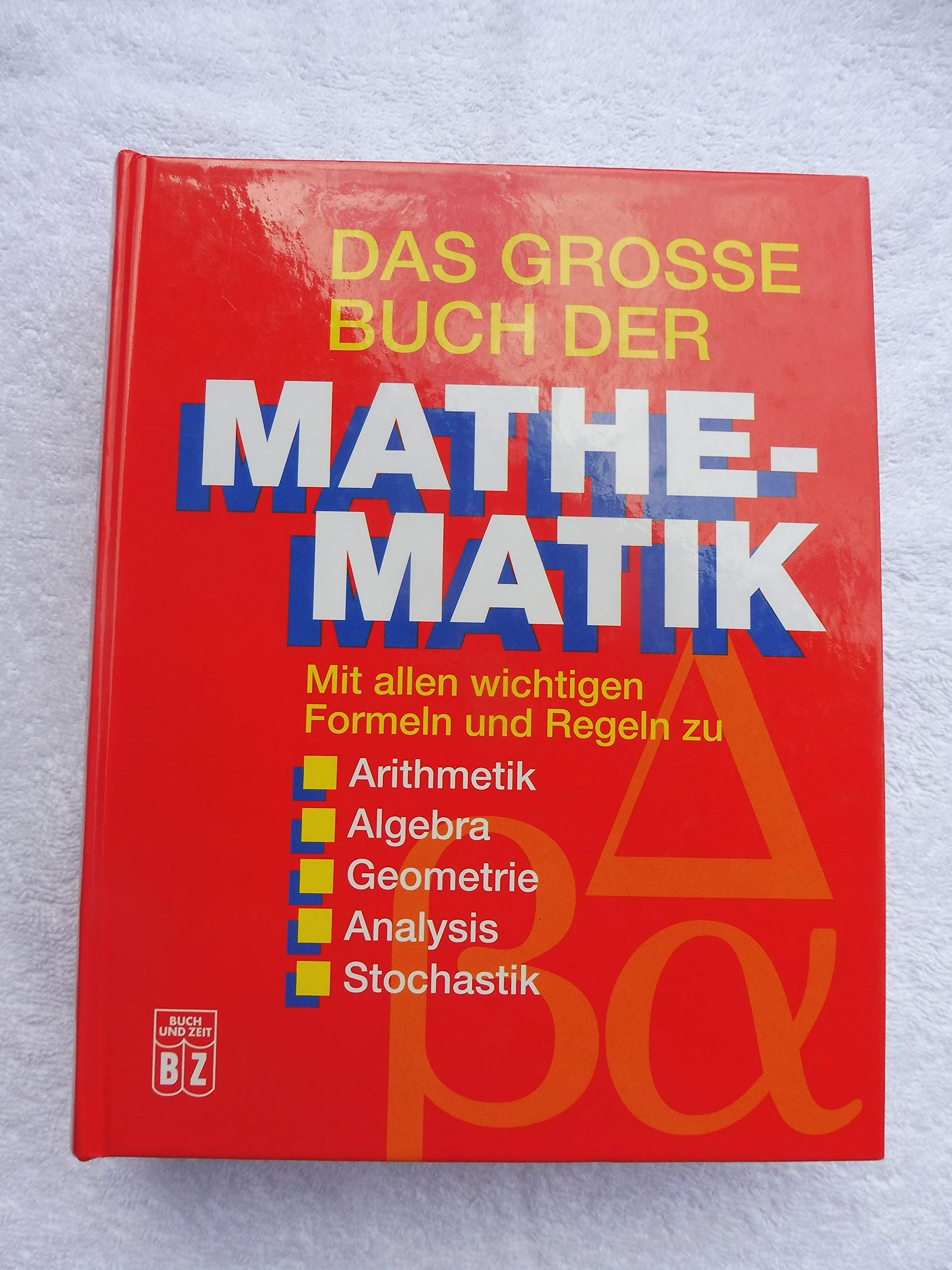 Das grosse Buch der Mathematik. Mit allen wichtigen Formeln und Regeln Books
