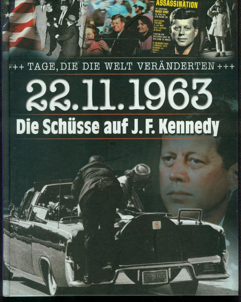 Tage, die die Welt veränderten - 22.11.1963 Die Schüsse auf J.F. Kennedy (Weltbild Sammler Edition) Learning & Reference