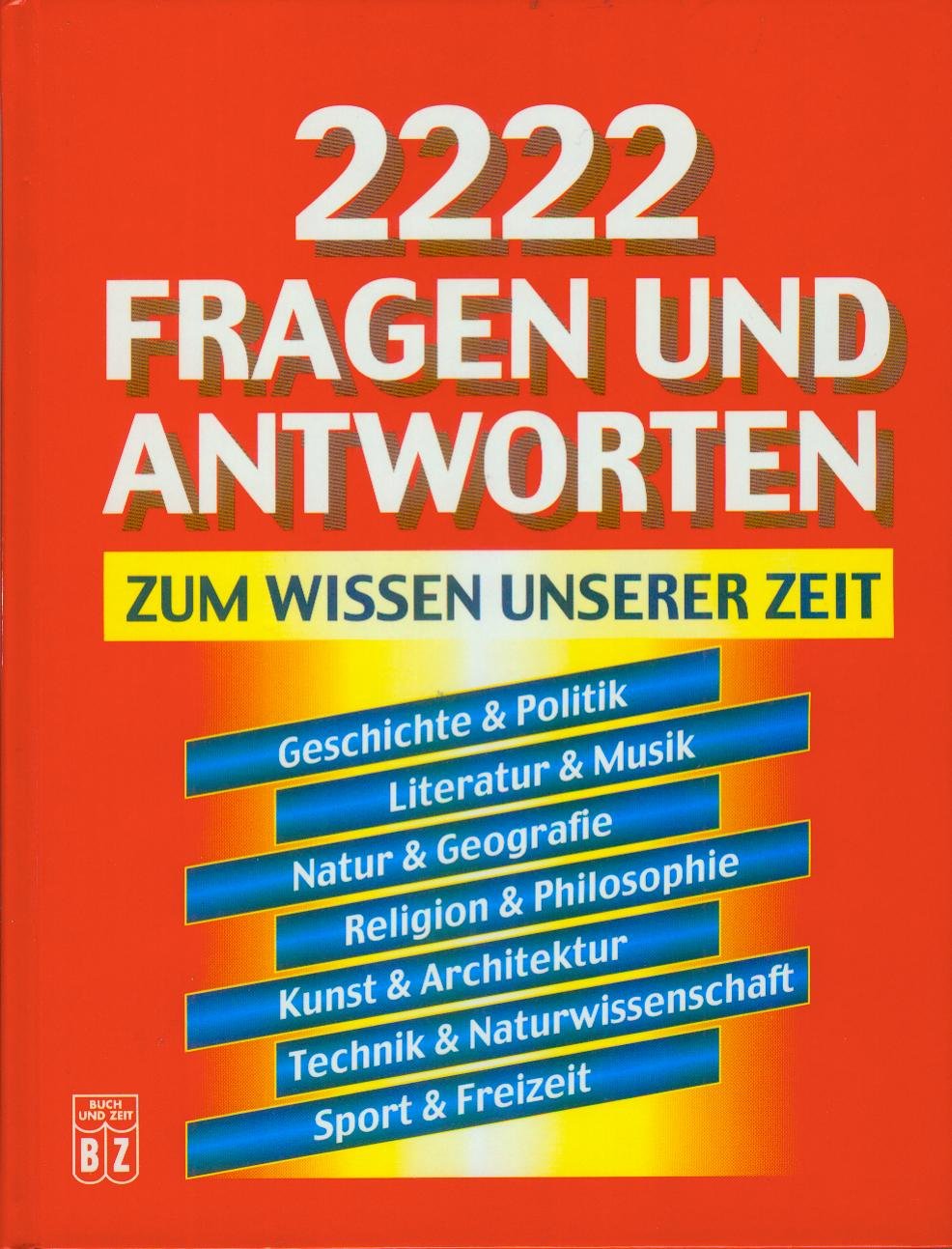2222 Fragen und Antworten Zum Wissen Unserer Zeit Books