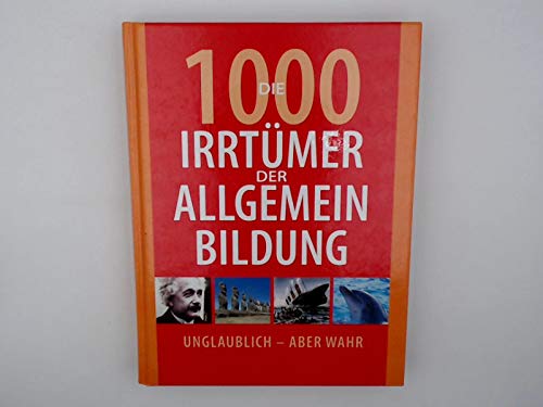 Die 1000 Irrtümer der Allgemein-Bildung : . Books