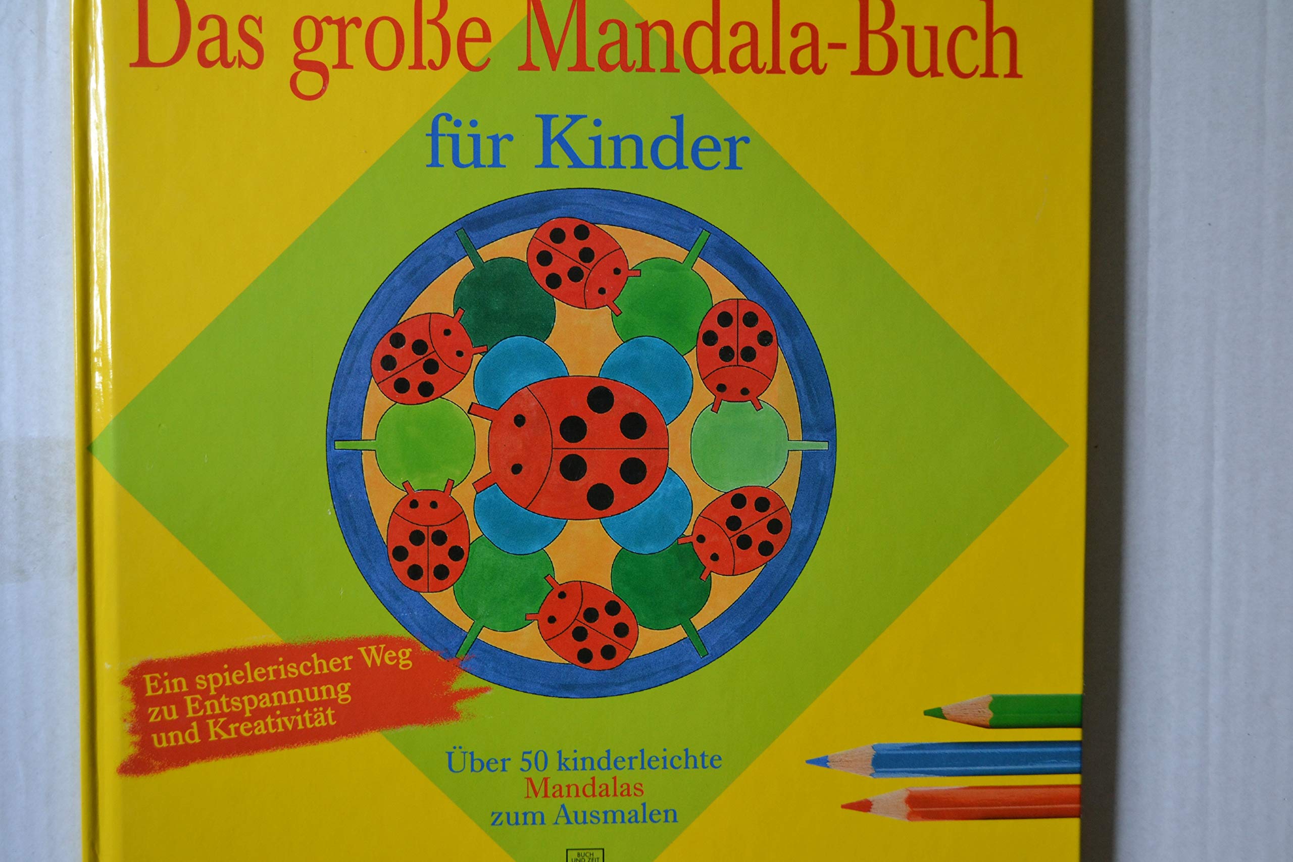 Das große Mandala-Buch für Kinder : ein spielerischer Weg zu Entspannung und Kreativität ; Books