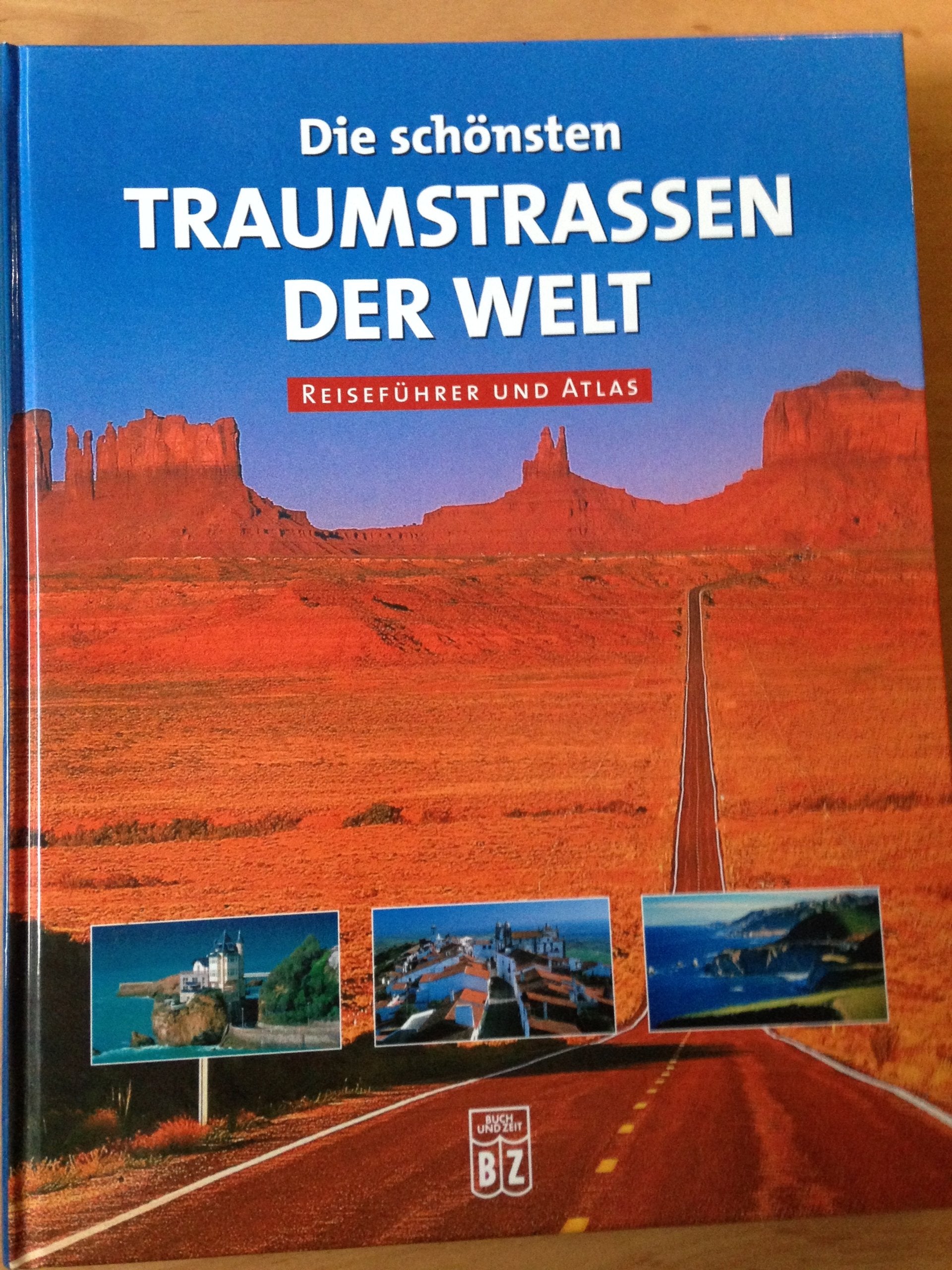 Die schönsten Traumstrassen der Welt Reiseführer und Atlas Books