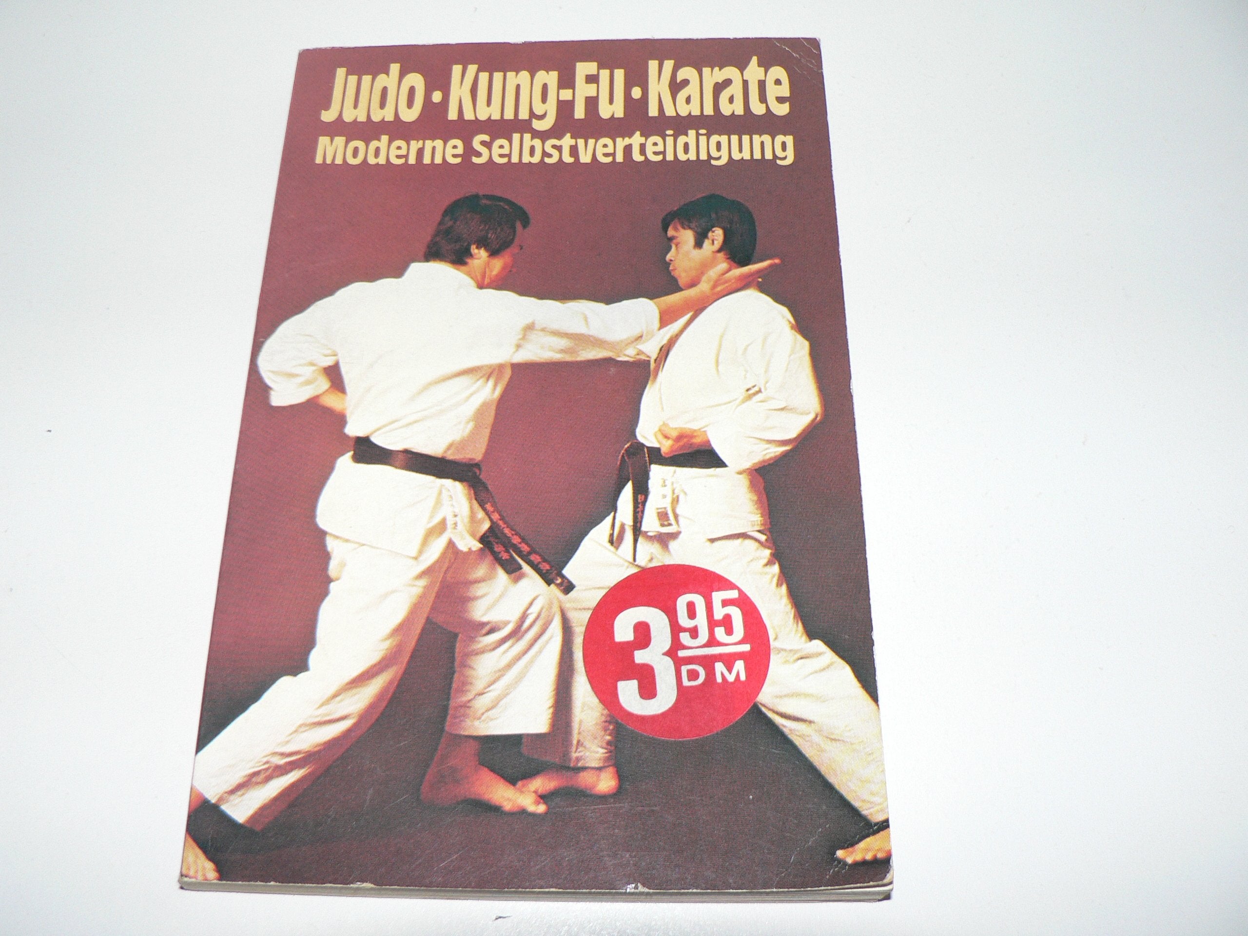 Judo. Kung-Fu. Karate. Moderne Selbstverteidigung Leisure & Fun