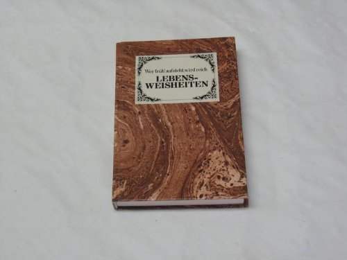 Lebensweisheiten : wer früh aufsteht, wird reich. Books