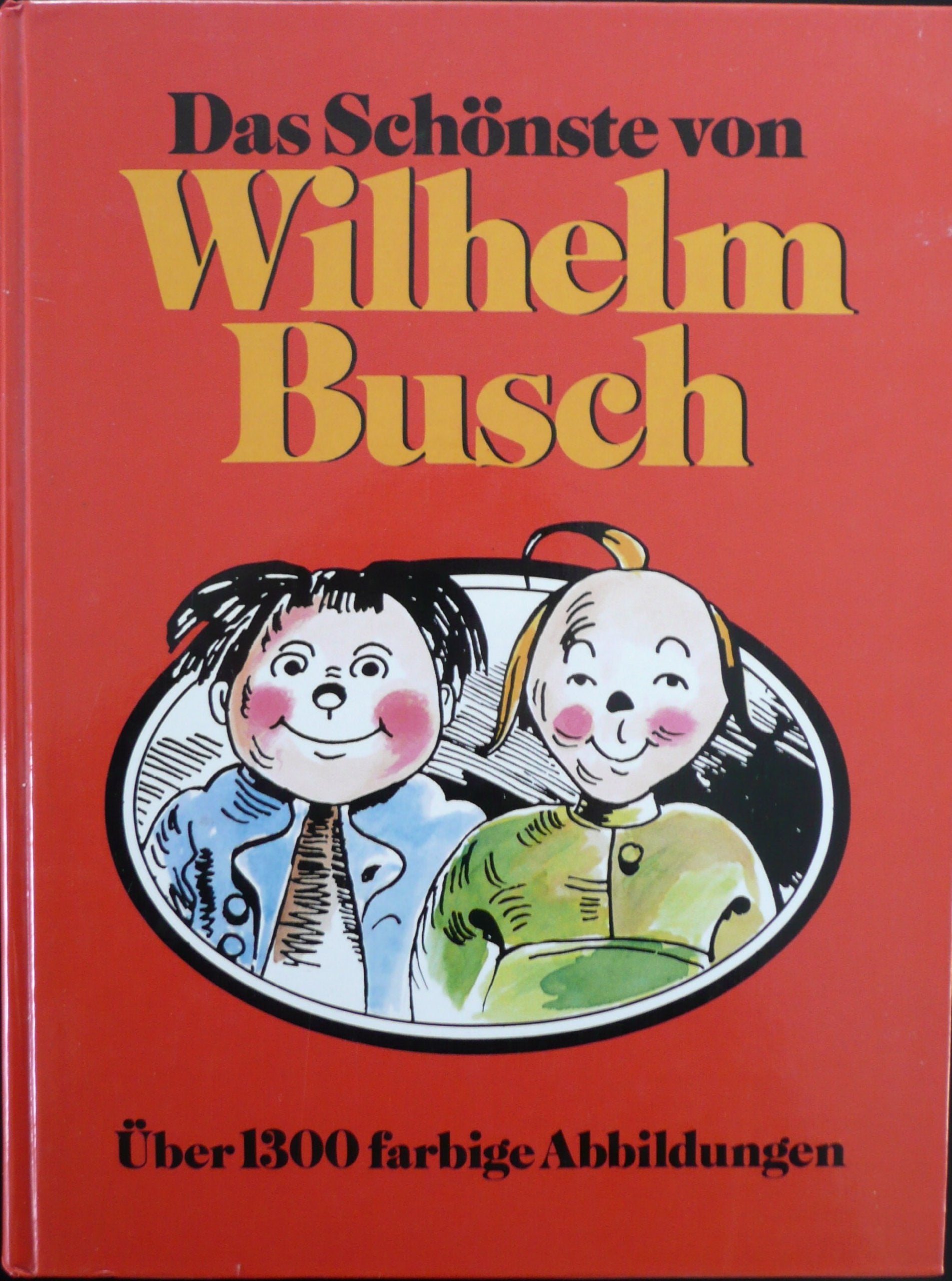 Das schönste von Wilhelm Busch - Die schönsten Bildergeschichten auf 320 Seiten mit über 1300 farbigen Zeichnungen Books