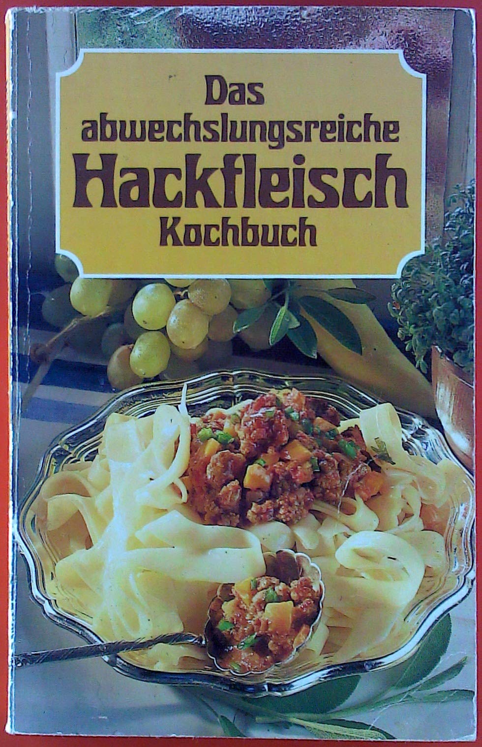 Das abwechslungsreiche Hackfleisch Kochbuch Books