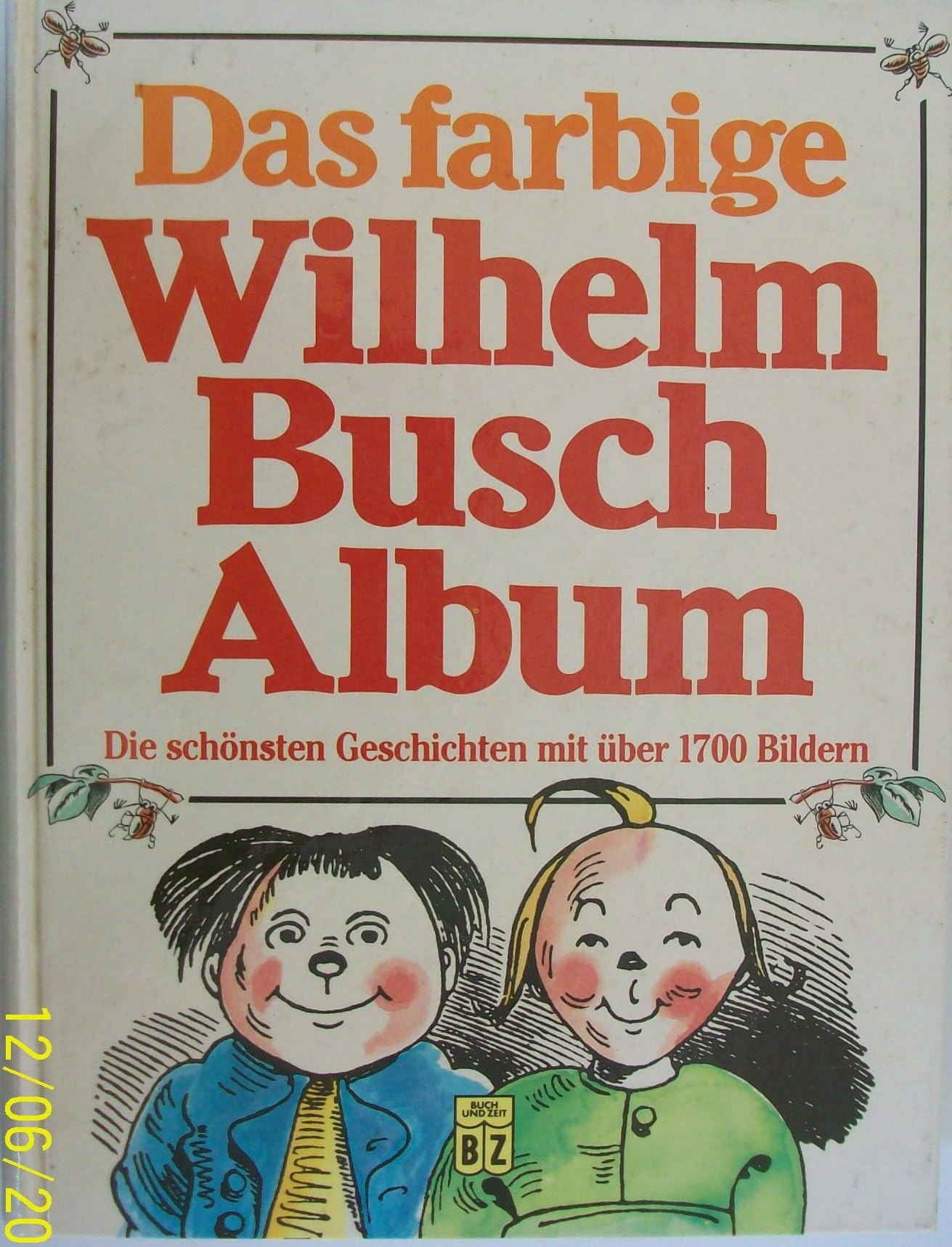 Das farbige Wilhelm Busch album. Die schönsten Geschichten mit über 1700 Bildern. Books