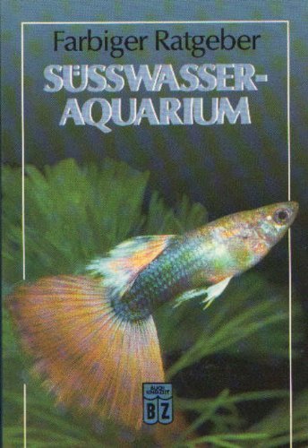 Farbiger Ratgeber Süsswasseraquarium Books