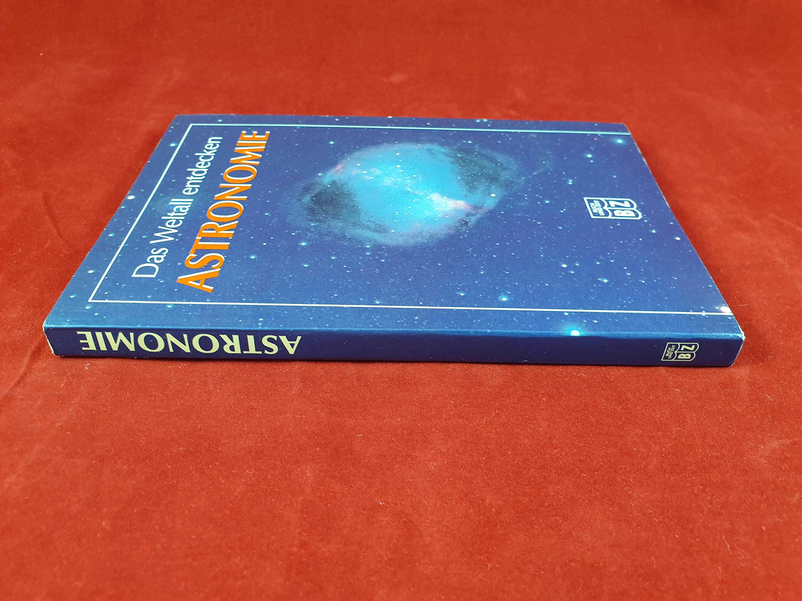 Das Weltall entdecken. Astronomie Natural Sciences