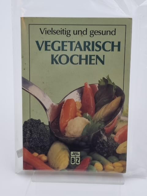Vegetarisch Kochen. Vielseitig und gesund. Health, Nutrition & Fitness
