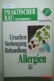 Praktischer Rat Gesundheit: Ursachen Vorbeugung Behandlung. Allergien Books