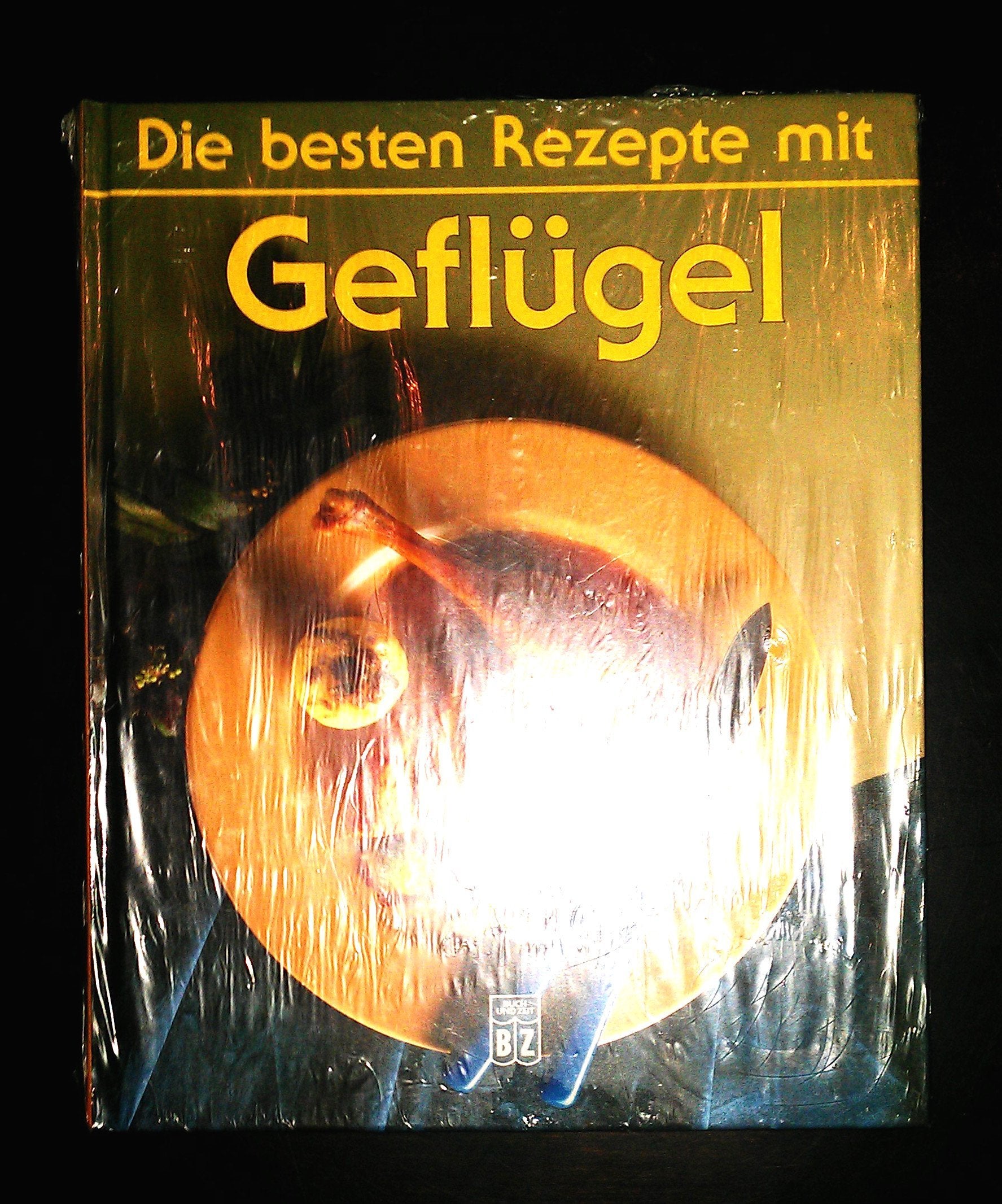 Die besten Rezepte mit Geflügel (146 Farbfotos) Books