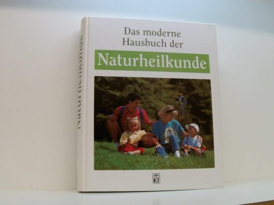Das moderne Hausbuch der Naturheilkunde : neueste Erkenntnisse der Ganzheitsmedizin , von Akupressur bis Zelltherapie. Books