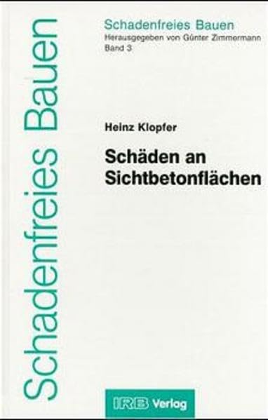 Schadenfreies Bauen Band 3: Schäden an Sichtbetonflächen Business & Technology