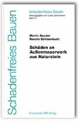 Schadenfreies Bauen Band 11: Schäden an Außenmauerwerk aus Naturstein Business & Technology