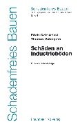 Schadenfreies Bauen Band 4: Schäden an Industrieböden Business & Technology