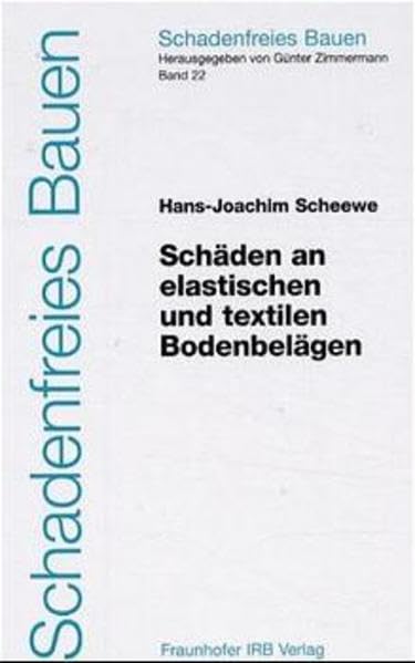 Schäden an elastischen und textilen Bodenbelägen. (Schadenfreies Bauen) Business & Technology
