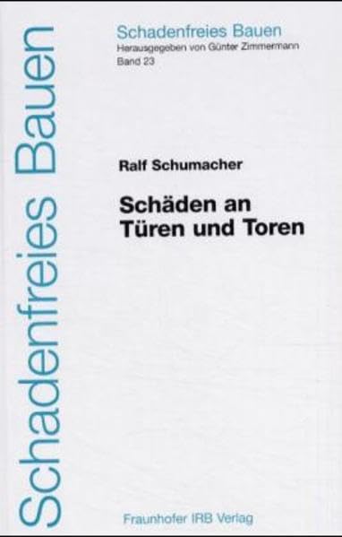 Schadenfreies Bauen Band 23: Schäden an Türen und Toren Business & Technology