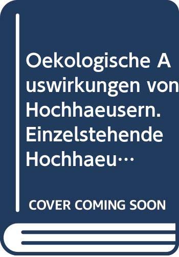 Ökologische Auswirkungen von Hochhäusern: Einzelnstehende Hochhäuser und Hochhausgruppen. Vorgelegt v. Zentralinst. f. Raumplanung u. Umweltforschung d. Techn. Univ. München Law