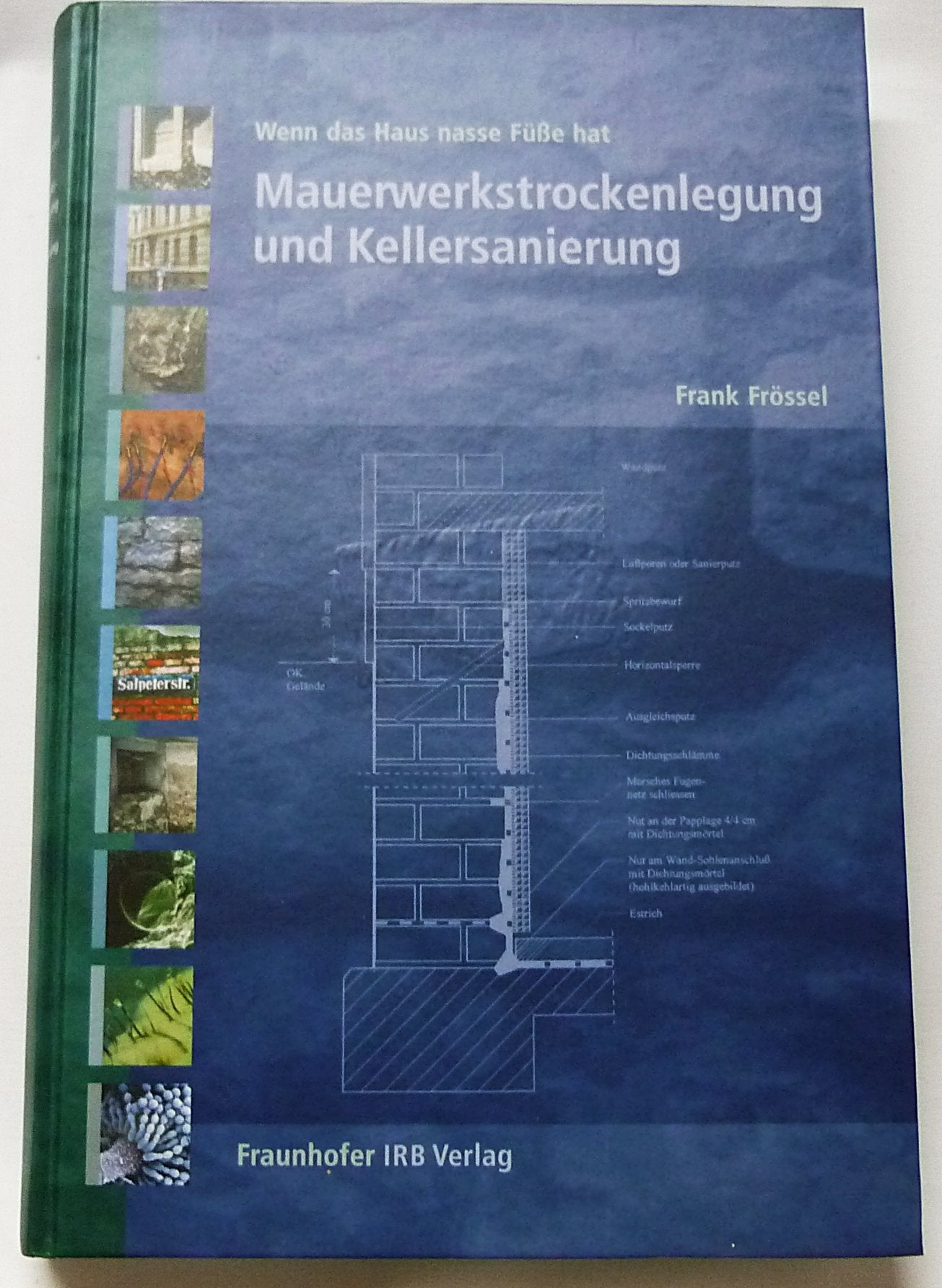 Mauerwerkstrockenlegung und Kellersanierung.: Wenn das Haus nasse Füße hat. Business & Technology