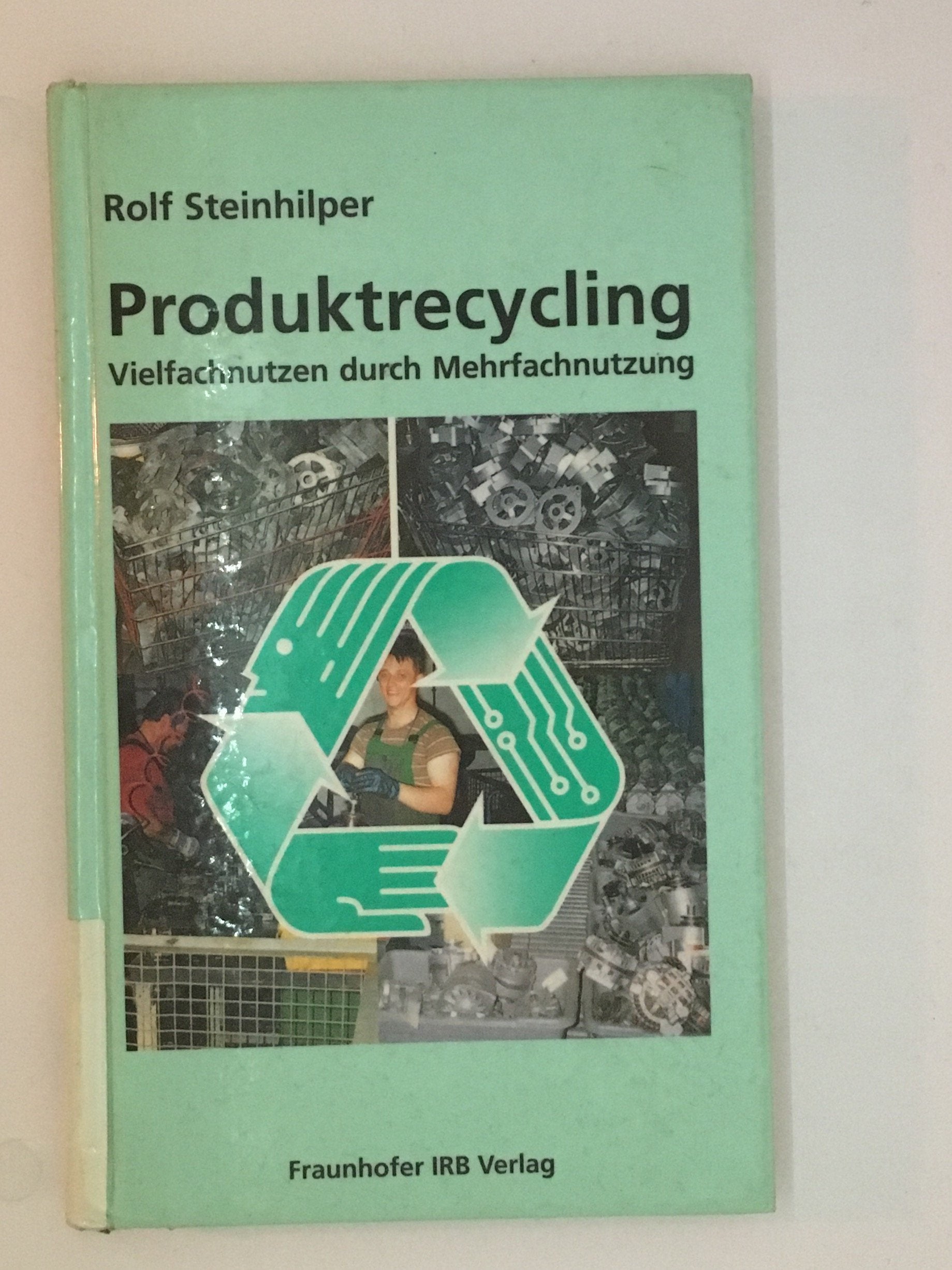 Produktrecycling: Vielfachnutzen durch Mehrfachnutzen (Livre en allemand) book