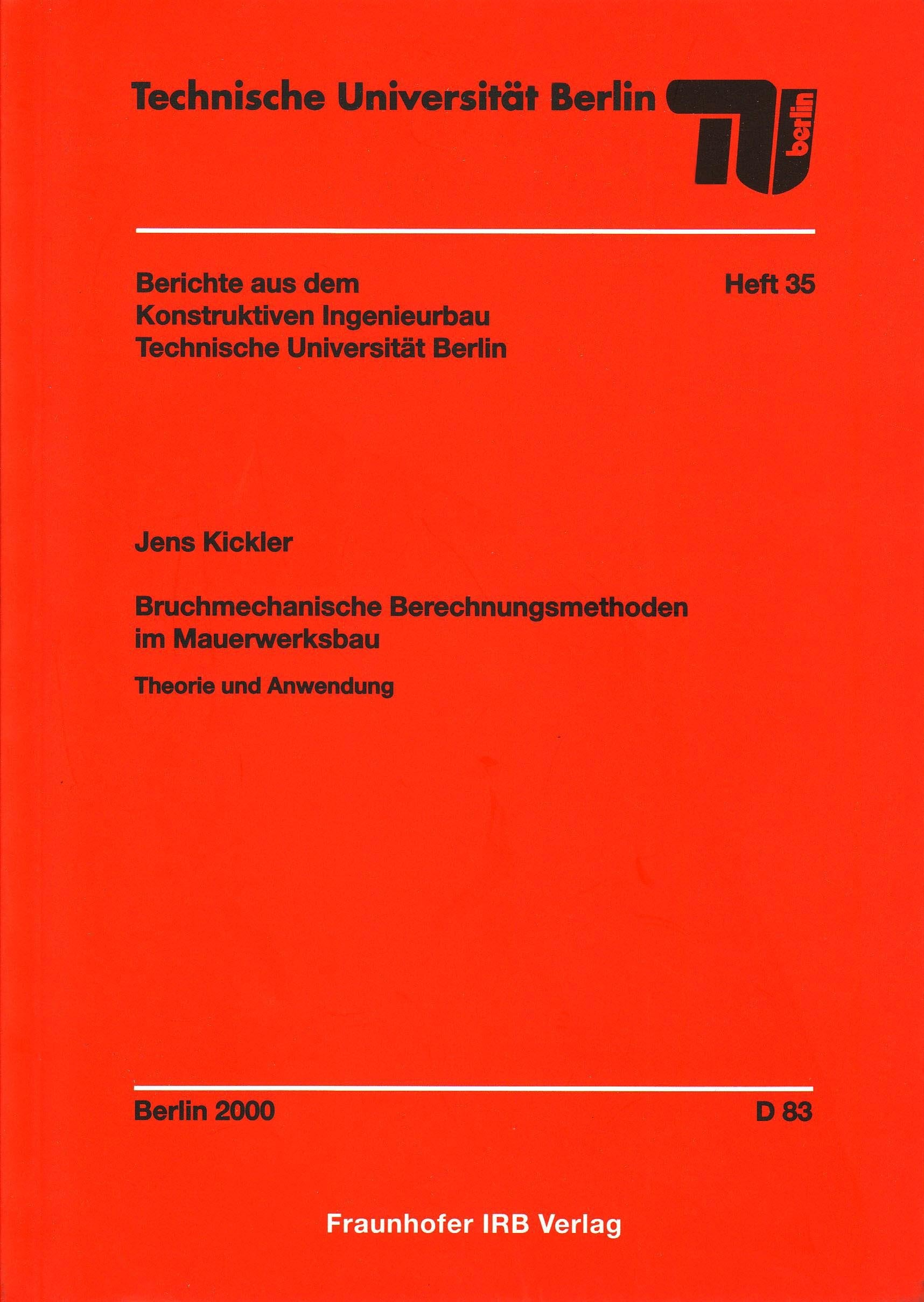 Bruchmechanische Berechnungsmethoden im Mauerwerksbau.: Theorie und Anwendung.: Theorie und Anwendung. Mit Formeln. Hrsg.: TU Berlin, Institut für ... dem Konstruktiven Ingenieurbau, TU Berlin) Business & Technology