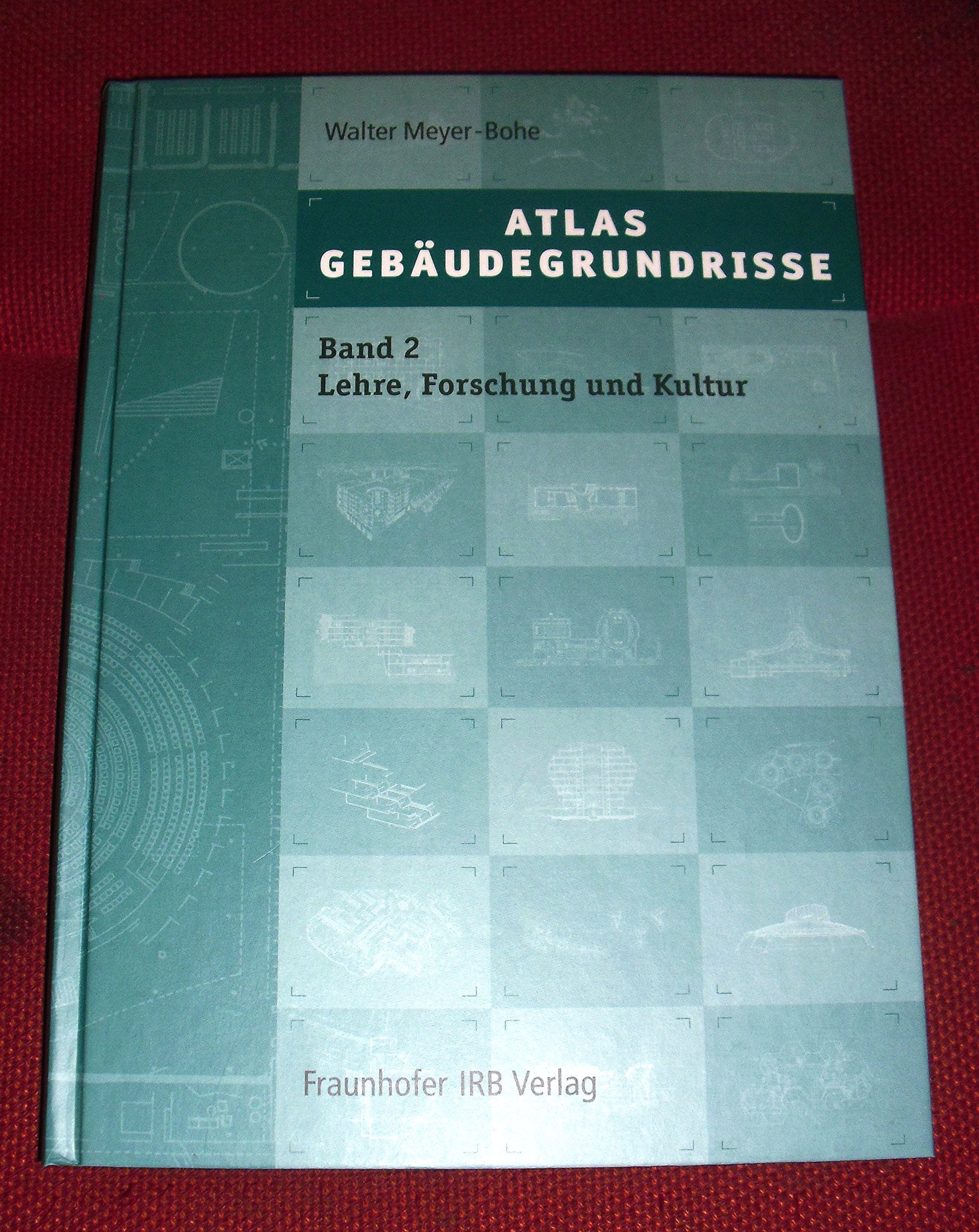 Atlas Gebäudegrundrisse. Band 2. Bauten für Lehre, Forschung und Kultur - Öffentliche Gebäude: Entwurfsgrundlagen und Projektbeispiele vom Reihenhaus bis zum Museum Business & Technology