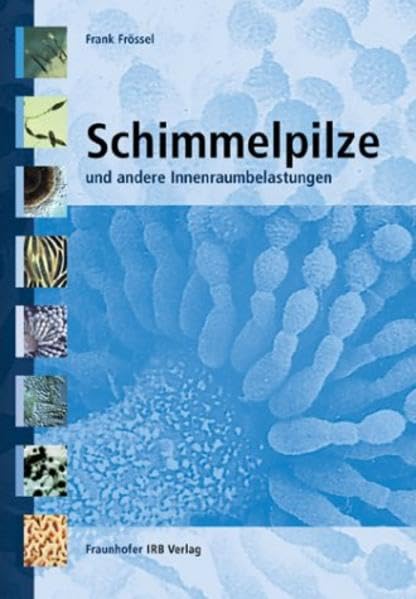 Schimmelpilze und andere Innenraumbelastungen. Business & Technology