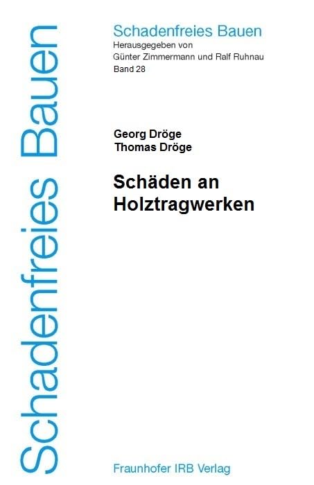 Schadenfreies Bauen Band 28: Schäden an Holztragwerken Business & Technology