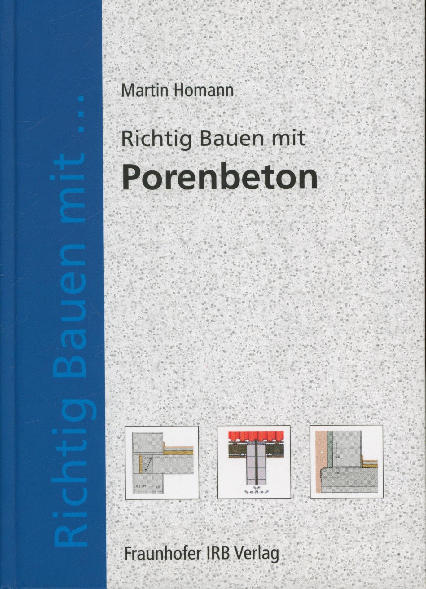 Richtig bauen mit Porenbeton. Business & Technology