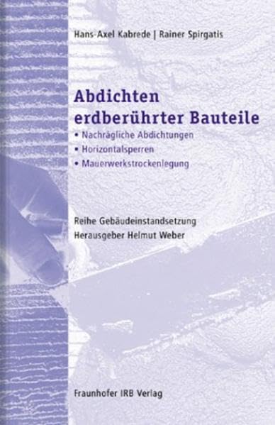 Abdichten erdberührter Bauteile. (Gebäudeinstandsetzung) Business & Technology