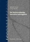 Der Sachverständige und seine Auftraggeber. Law