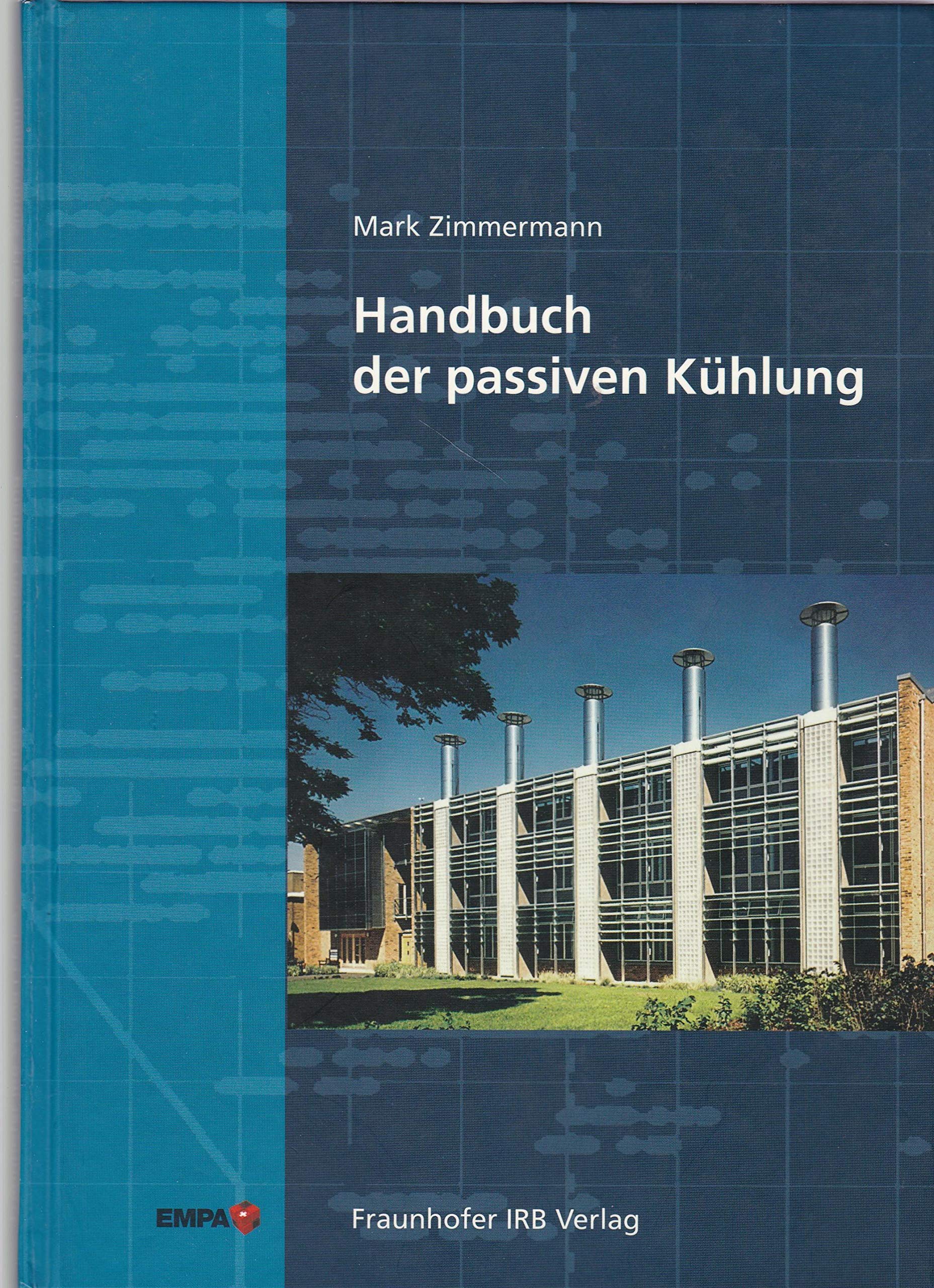 Handbuch der passiven Kühlung.: Rationelle Energienutzung in Gebäuden. Business & Technology