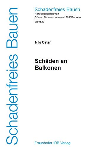 Schadenfreies Bauen Band 33. Schäden an Balkonen Business & Technology