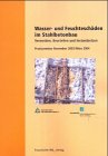 Wasser- und Feuchteschäden im Stahlbetonbau.: Praxisseminar November 2003 / März 2004. Vermeiden, Beurteilen und Instandsetzen. Business & Technology