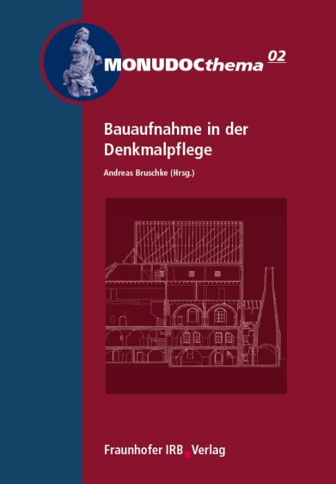 Bauaufnahme in der Denkmalpflege (MONUDOCthema) Business & Technology