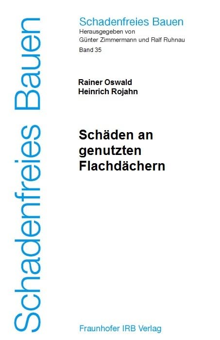 Schadenfreies Bauen Band 35: Schäden an genutzten Flachdächern Business & Technology