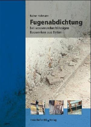Fugenabdichtung bei wasserundurchlässigen Bauwerken aus Beton. Business & Technology