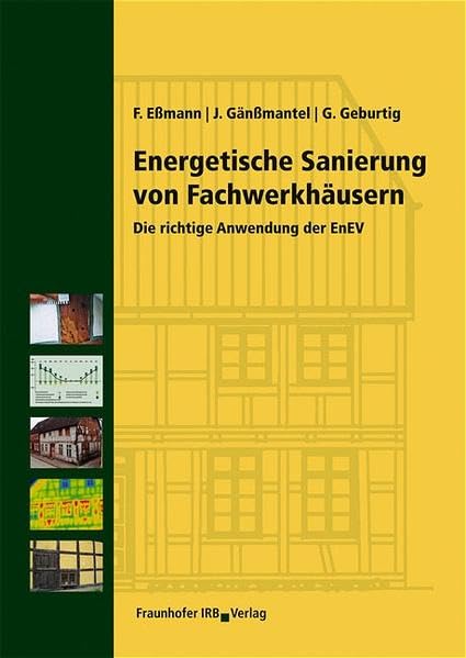 Energetische Sanierung von Fachwerkhäusern.: Die richtige Anwendung der EnEV. Business & Technology