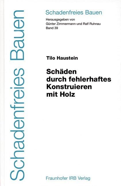 Schäden durch fehlerhaftes Konstruieren mit Holz Business & Technology