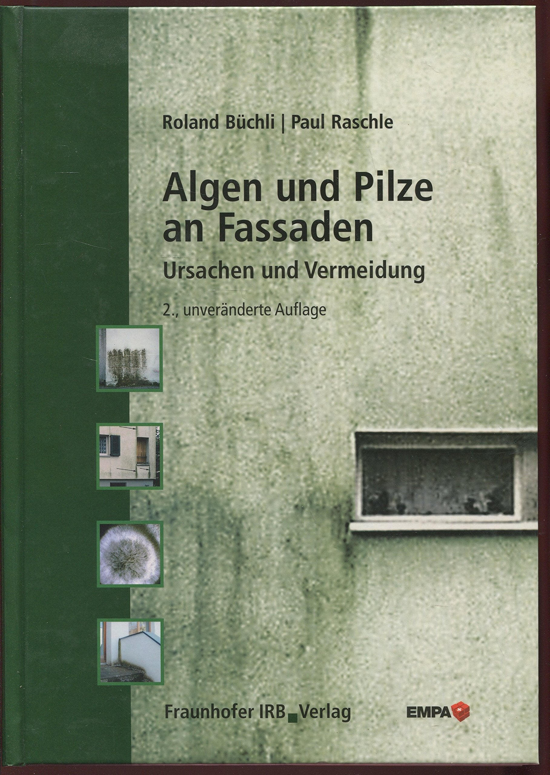 Algen und Pilze an Fassaden.: Ursachen und Vermeidung. Business & Technology