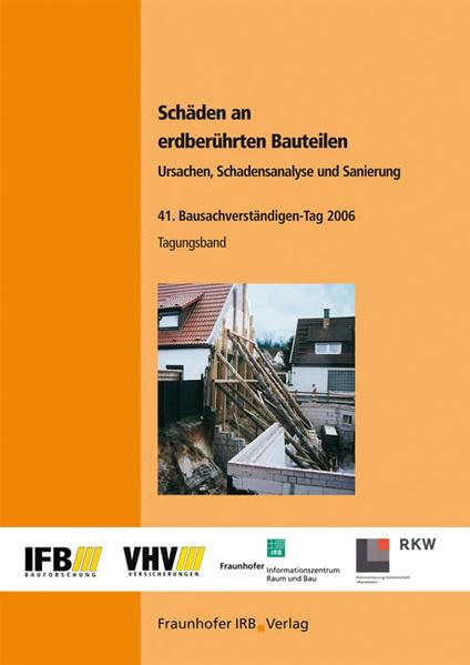 Schäden an erdberührten Bauteilen - Ursachen, Schadensanalyse und Sanierung.: Tagungsband. 41. Bausachverständigen-Tag im Rahmen der Frankfurter ... der Frankfurter Bautage 2006. Tagungsband Business & Technology