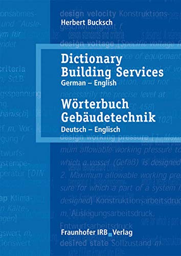 Wörterbuch Gebäudetechnik. Band 2 Deutsch - Englisch.: Dictionary Building Services. Vol.2 German - English. Business & Technology
