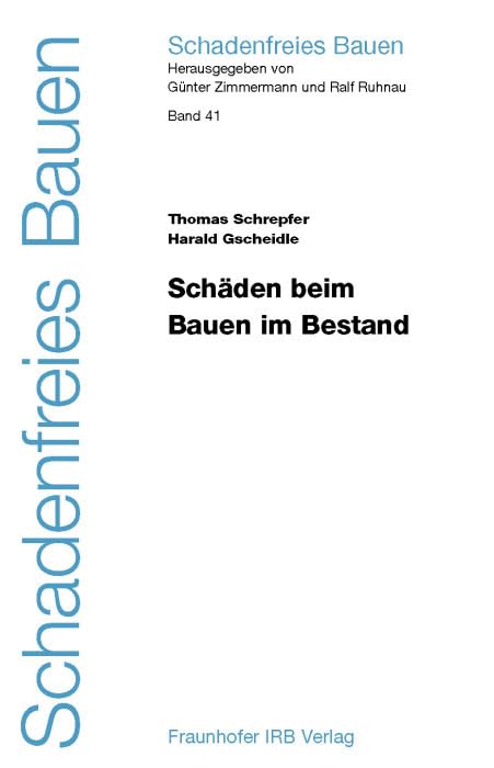 Schadenfreies Bauen Band 41: Schäden beim Bauen im Bestand Business & Technology