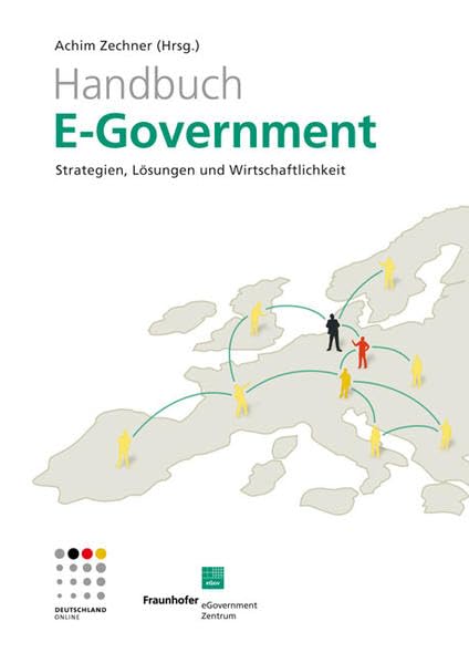 Handbuch E-Government.: Strategien, Lösungen und Wirtschaftlichkeit. Computer Science