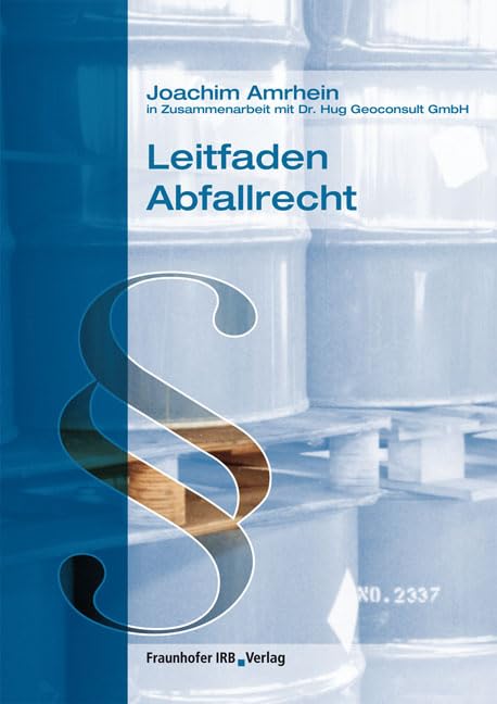 Leitfaden Abfallrecht: in Zus.arb. m. Dr. Hug Geoconsult Law