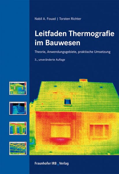 Leitfaden Thermografie im Bauwesen.: Theorie, Anwendungsgebiete, praktische Umsetzung. Business & Technology